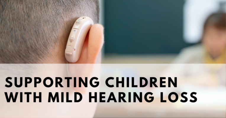 Supporting Children with Mild Hearing Loss