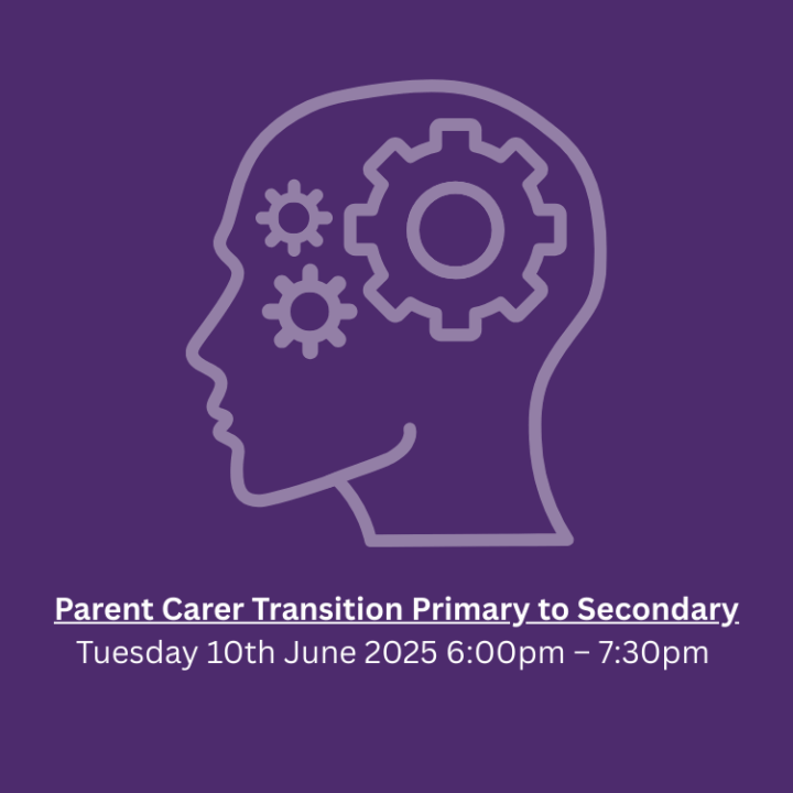 Parent Carer Transition Primary to Secondary Tuesday 10th June 2025 6:00pm - 7:30pm