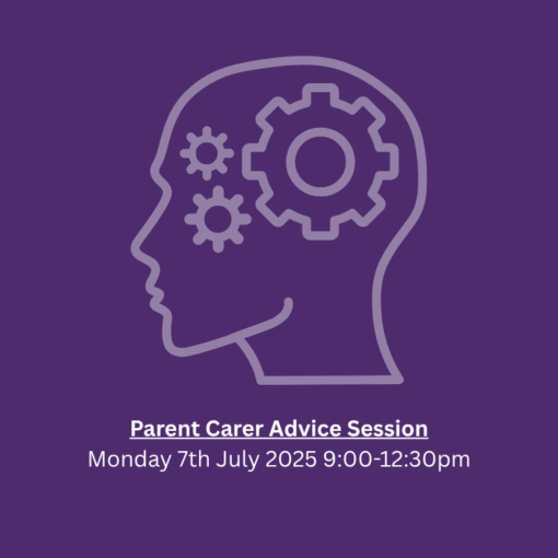 Parent Carer Advice Session Monday 7th July 2025 9:00-12:30pm